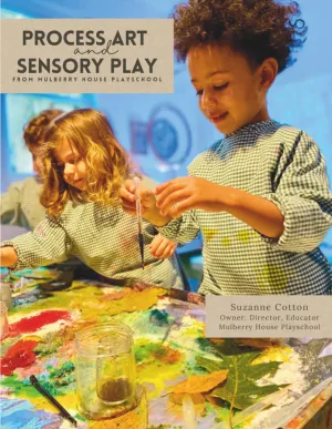 Process Art and Sensory Play from Mulberry House Playschool Paperback  April 23, 2025