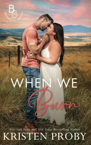 When We Burn: A Small Town, Firefighter, Single Dad Romance (The Blackwells of Montana) Paperback  January 21, 2025